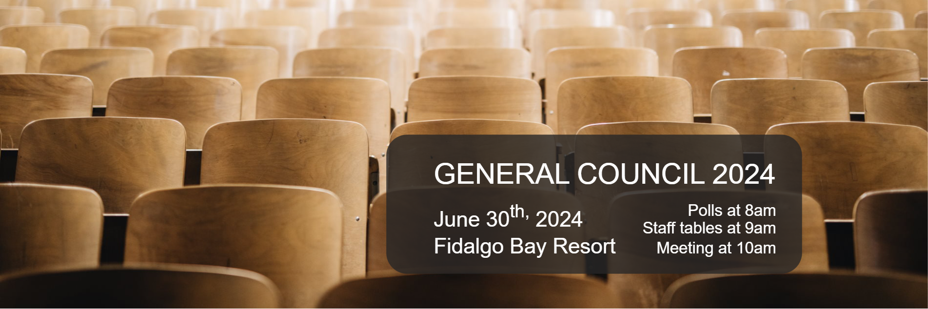 General Council - 6/30/2024 at Fidalgo Bay Resort - Polls at 8am, Staff tables at 9am, Meeting at 10am
